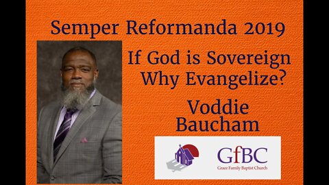 If God is Sovereign, Why Evangelize? l Voddie Baucham