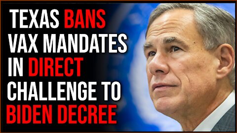 Texas BANS Vax Mandates In Direct Challenge To Biden Administration's Unconstitutional Decree