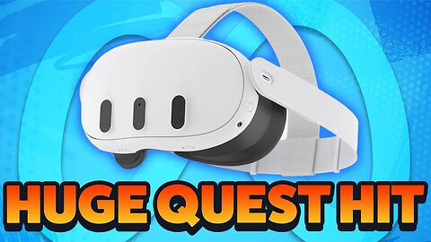 HUGE META QUEST HIT - META QUEST 3 & VR NEWS