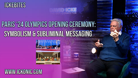 Paris 2024 Olympics Opening Ceremony - Symbolism & Subliminal Messaging - David Icke