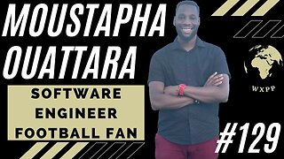 Moustapha Ouattara (Software Engineer, Football Fan) - #129 Part 1 #podcast #explore