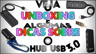 Unboxing e dicas sobre Hub USB 3.0