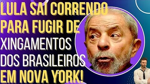 Lula sai correndo para fugir de vaias de brasileiros em Nova York!