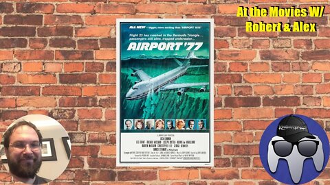 At the Movies w/ Robert & Alex: Airport '77