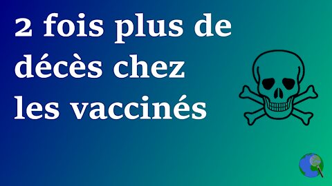 Angleterre - 2 fois plus de décès chez les vaccinés