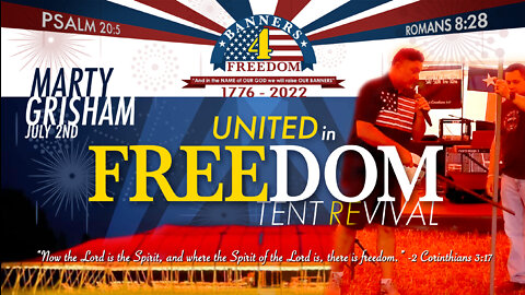 Marty Grisham - Day 4 (7/02) A Biblical Hail Storm is Coming! - United in Freedom Tent Revival