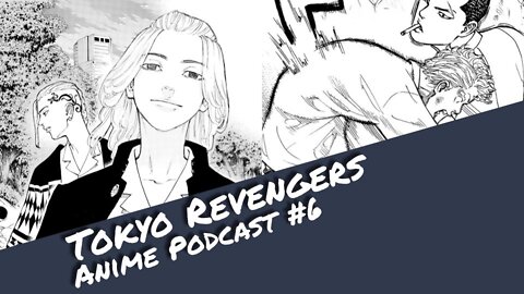 Ein Rowdy auf Zeitreise (Tokyo Revengers) - Anime Podcast #6 | Otaku Explorer