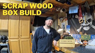Cookin with Wood - Scrap wood box build