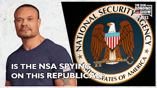 Ep. 1552 Is The NSA Spying On This Republican? - The Dan Bongino Show
