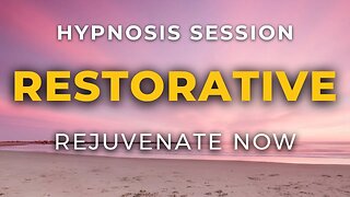 Hypnosis for Restoration & Rejuvenation Deep Relaxation