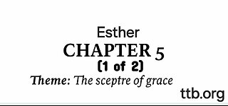 Esther Chapter 5 (Bible Study) (1 of 2)