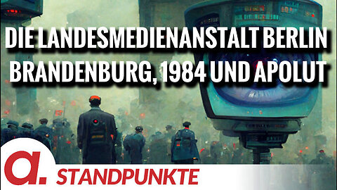 Die Landesmedienanstalt Berlin Brandenburg, 1984 und apolut@Apolut🙈