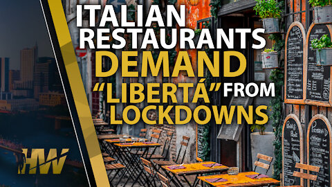 ITALIAN RESTAURANTS DEMAND “LIBERTÁ” FROM LOCKDOWNS