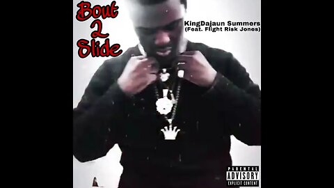 KingDajaun Summers - Bout 2 Slide (Feat. Flight Risk Jones @TYGDON) (Official Audio)