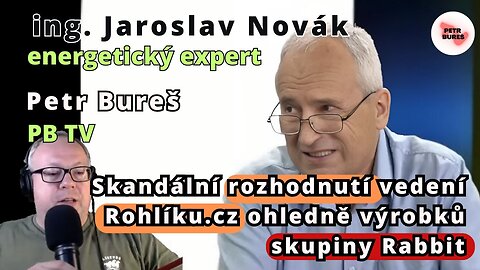 Jaroslav Novák a Petr Bureš: Skandální rozhodnutí vedení Rohlíku.cz ohledně výrobků skupiny Rabbit