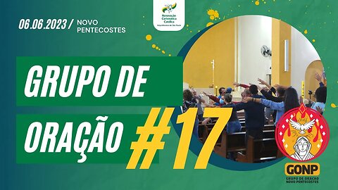 GRUPO DE ORAÇÃO - Ao Vivo #17 [06/06/2023] | Baixe o Nosso App #JuntosEvangelizar