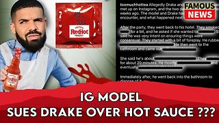 IG Model Sues Drake Over Hot Sauce Fiasco | Famous News