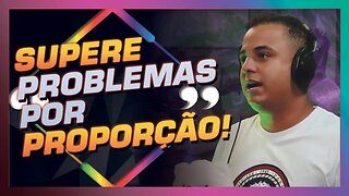 A importância de enfrentar problemas proporcionalmente ao seu tamanho para ter sucesso | Ruan David