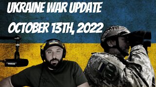 Ukraine War Update October 13th, 2022 - War in Ukraine