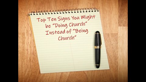 Top Ten Signs You Might Be Doing Church Instead of Being Church