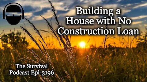 Building a House with No Construction Loan - Eps-3195