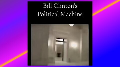 BILL CLINTON'S POLITICAL MACHINE