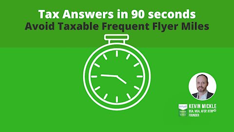 Frequent Flyer Miles | Tax Answers in 90 seconds | Mickle & Associates, P.A.