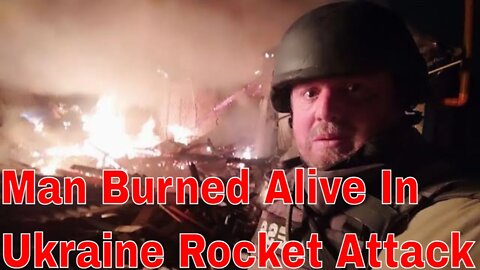 Ukraine Rocket Attack Burns Man Alive & Destroys Home