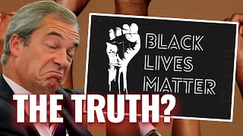 Nigel Farage Exposes Black Lives Matter