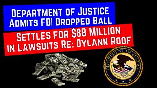 DOJ Admits They Dropped The Ball On Dylann Roof And Pays BIG!