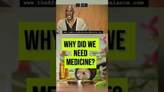 DR SEBI - WHY DID WE NEED MEDICINE? #shorts #drsebi #africanbiomineralbalance #drsebiapproved