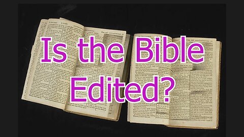 Is the bible edited?