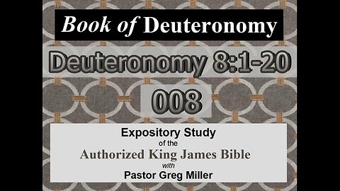 008 Deuteronomy 8:1-20 (Deuteronomy Studies)