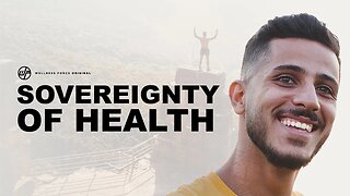 SOVEREIGNTY Of Health | Wellness Force #Podcast