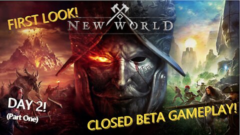 New World Closed Beta Gameplay! Day 2! (Part One)