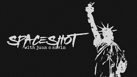 Spaceshot76 W/Juan O Savin 3/26/21