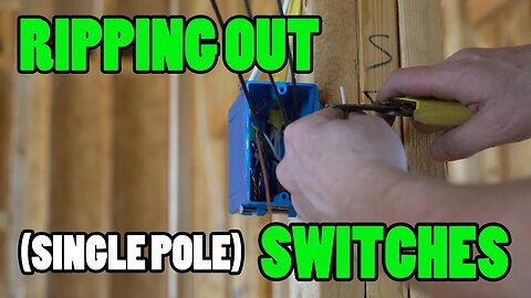 ELECTRICAL ROUGH IN - Ripping Out Switches