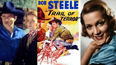 TRAIL OF TERROR (1935) Bob Steele, Beth Marion & Forrest Taylor | Western | B&W