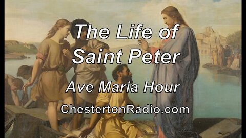 Fisher of Men - Life of St. Peter - Ave Maria Hour