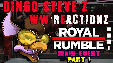 [LET'S WW'REACT!] ROYAL RUMBLE 2021 MAIN EVENT REACTION [PART 1]