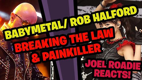 Babymetal & Rob Halford (Judas Priest) Painkiller & Breaking the Law - Roadie Reacts
