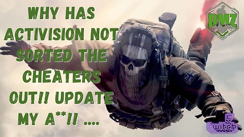 CHEATERS ARE STILL RIFE IN CALL OF DUTY DMZ. UPDATE SOLVED NOTHING!!
