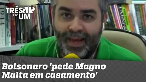 Bolsonaro 'pede Magno Malta em casamento'