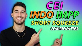 COMMODITIES WILL SHORT SQUEEZE -- CEI, INDO and IMPP Stock Analysis