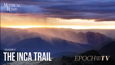 The Inca Trail | Mythical Roads