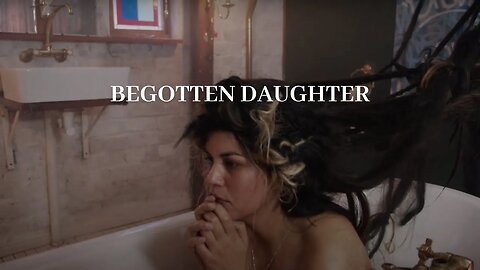 BEGOTTEN DAUGHTER (Experimental Slow Cinema Film - 2017) - Genevieve Akal