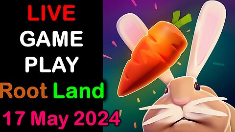 Root Land game! Second Leap! 17 May 2024! No update since 7 Oct 2023. SuperSightLIVE returns!