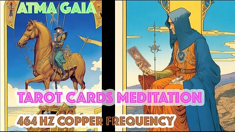 464 HZ COPPER FREQUENCY - MAJOR ARCANA -TAROT CARDS MEDITATION MUSIC & VISUALIZATION