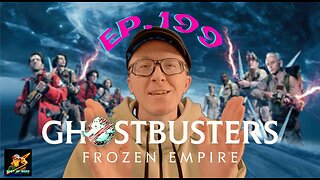 Ep. 199 Ghostbusters: Frozen Empire (BUSTIN’ IS GREAT!)