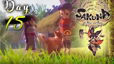 Sakuna: Of Rice and Ruin - Day 15 (with commentary) PS4